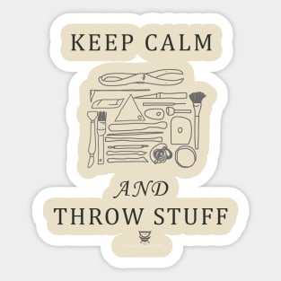 Keep Calm and Throw Stuff Sticker